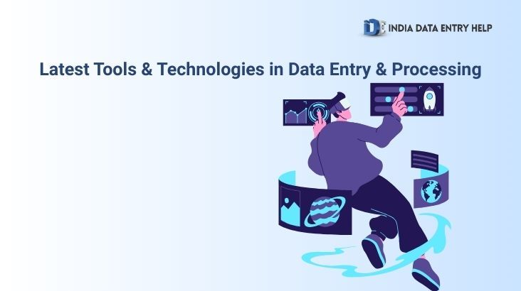 Latest tools and technologies in data entry and processing